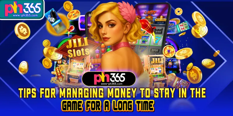 tips for managing money to stay in the game for a long time