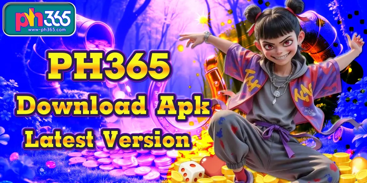 ph365 download apk latest version